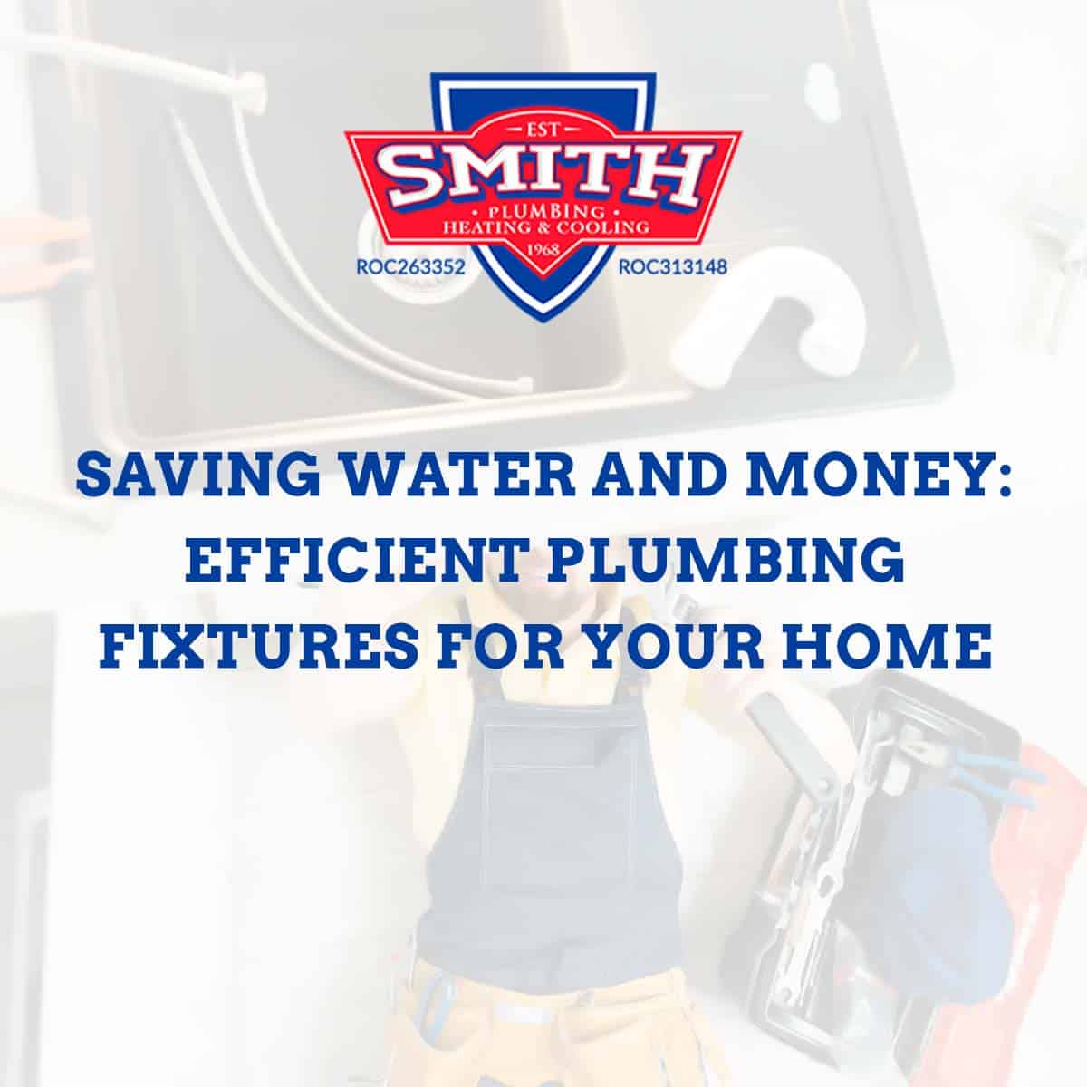 Saving Water and Money: Efficient Plumbing Fixtures for your Home featured img