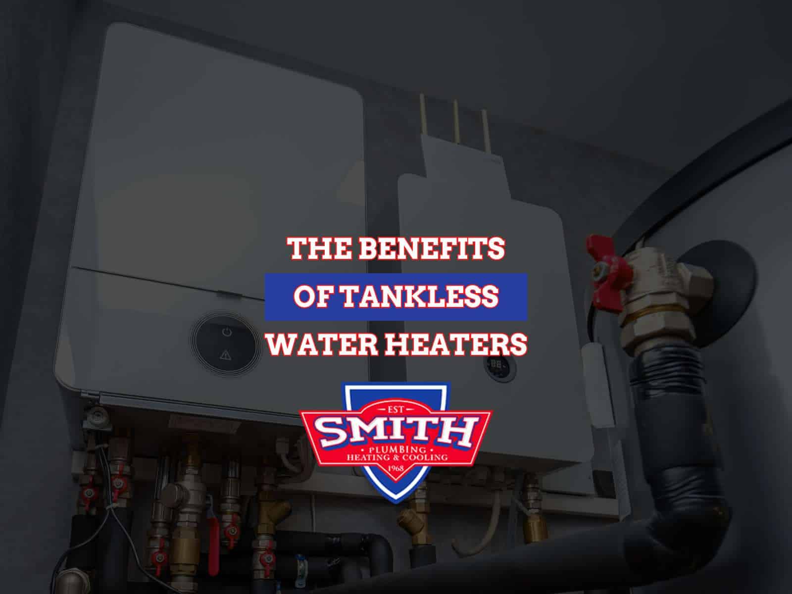 The Benefits Of Tankless Water Heaters